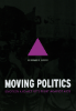 Deborah Gould | Moving Politics: Emotion and ACT Up's Fight Against AIDS (2009)