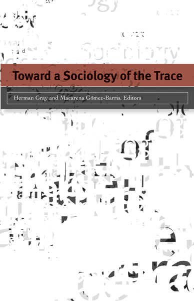 Book cover Toward a Sociology of the Trace by Herman Gray
