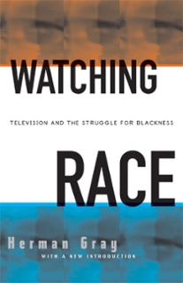 Book cover for Watching Race Television and the Struggle for Blackness by Herman Gray